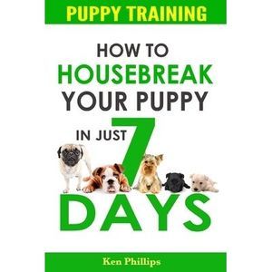 How To Housebreak Your Puppy in Just 7 Days! -- Ken Phillips